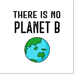 There Is No Planet B (Vivid) - Black Text Posters and Art